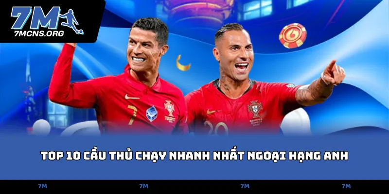 Top 10 cầu thủ chạy nhanh nhất Ngoại hạng Anh